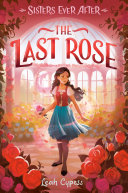 Book cover of SISTERS EVER AFTER - THE LAST ROSE