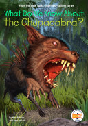 Book cover of WHAT DO WE KNOW ABOUT THE CHUPACABRA