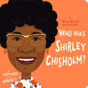Book cover of WHO WAS SHIRLEY CHISHOLM - A WHO WAS BOA