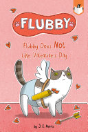 Book cover of FLUBBY DOES NOT LIKE VALENTINE'S DAY