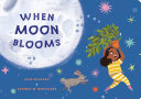 Book cover of WHEN MOON BLOOMS