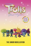 Book cover of TROLLS BAND TOGETHER - THE JUNIOR NOVEL