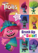 Book cover of TROLLS BAND TOGETHER - CRANK UP THE COLO