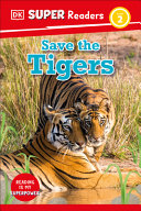 Book cover of DK READERS - SAVE THE TIGERS