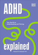 Book cover of ADHD EXPLAINED - YOUR TOOLKIT TO UNDERSTANDING AND THRIVING