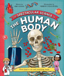 Book cover of SPECTACULAR SCIENCE OF THE HUMAN BODY