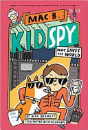 Book cover of MAC B KID SPY 06 MAC SAVES THE WORLD