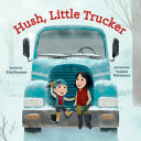 Book cover of HUSH LITTLE TRUCKER