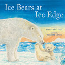 Book cover of ICE BEARS AT ICE EDGE