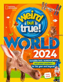 Book cover of WEIRD BUT TRUE WORLD 2024