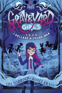Book cover of GRAVEYARD GIRLS 01 1-2-3-4 I DECLARE A T