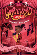 Book cover of GRAVEYARD GIRLS 02 SCREAM FOR THE CAMERA