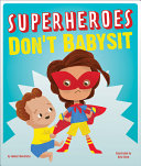 Book cover of SUPERHEROES DON'T BABYSIT