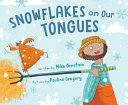 Book cover of SNOWFLAKES ON OUR TONGUES