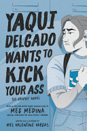 Book cover of YAQUI DELGADO WANTS TO KICK YOUR ASS GN