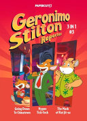 Book cover of GERONIMO STILTON REPORTER 3-IN-1 #3