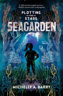 Book cover of PLOTTING THE STARS 02 SEAGARDEN