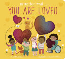 Book cover of NO MATTER WHAT YOU ARE LOVED