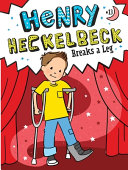 Book cover of HENRY HECKELBECK 13 BREAKS A LEG