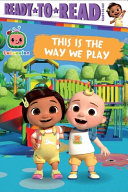 Book cover of COCOMELON - THIS IS THE WAY WE PLAY