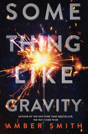 Book cover of SOMETHING LIKE GRAVITY
