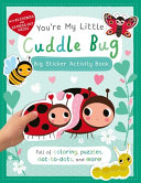 Book cover of YOU'RE MY LITTLE CUDDLE BUG STICKER BOOK