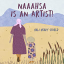 Book cover of NAAAHSA IS AN ARTIST