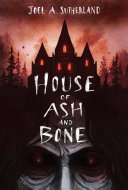 Book cover of HOUSE OF ASH & BONE