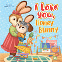 Book cover of I LOVE YOU HONEY BUNNY