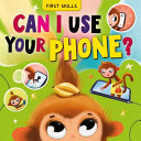 Book cover of CAN I USE YOUR PHONE