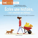 Book cover of ECRIRE UNE HISTOIRE C'EST CONSTRUIRE UN