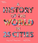 Book cover of HIST OF THE WORLD IN 25 CITIES