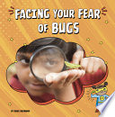 Book cover of FACING YOUR FEAR OF BUGS