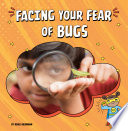 Book cover of FACING YOUR FEAR OF BUGS