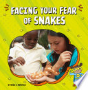 Book cover of FACING YOUR FEAR OF SNAKES