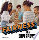 Book cover of FAIRNESS IS A SUPERPOWER