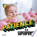 Book cover of PATIENCE IS A SUPERPOWER
