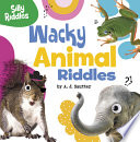 Book cover of SILLY RIDDLES - WACKY ANIMAL RIDDLES