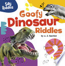 Book cover of GOOFY DINOSAUR RIDDLES