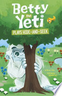 Book cover of BETTY THE YETI PLAYS HIDE-AND-SEEK