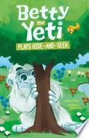 Book cover of BETTY THE YETI PLAYS HIDE-AND-SEEK