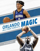 Book cover of NBA ALL-TIME GREATS - ORLANDO MAGIC