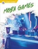 Book cover of VIDEO GAMES - MOBA GAMES