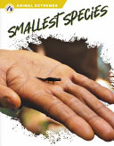 Book cover of ANIMAL EXTREMES - SMALLEST SPECIES