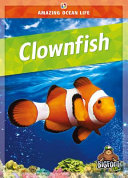 Book cover of AMAZING OCEAN LIFE - CLOWNFISH
