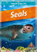 Book cover of AMAZING OCEAN LIFE - SEALS