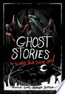 Book cover of GHOST STORIES TO SCARE YOUR SOCKS OFF