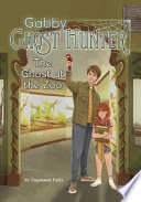 Book cover of GABBY GHOST HUNTER - THE GHOST AT THE ZO