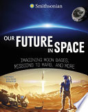 Book cover of OUR FUTURE IN SPACE - IMAGINING MOON BAS