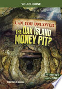 Book cover of CAN YOU UNCOVER THE OAK ISLAND MONEY PIT